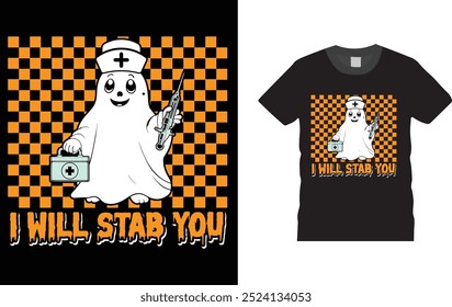 I Will Stab You, Nurse Halloween  Shirt,  Unique , Colorful, eye-catching and High-Quality "happy Halloween" T-Shirt design. Happy Halloween t-shirt design template easy to print all-purpose.

