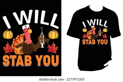  
I will stab you T Shirt