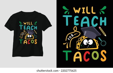 Will teach for Tacos - Teacher's Day Special T-shirt Design vector. Best use for T-Shirt, mag, sticker, wall mat, etc.