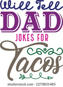 Will tell dad jokes for tacos