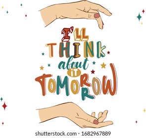 I will think about it tomorrow,  vintage concept,  lettering card , phrases from movie, film quotes 