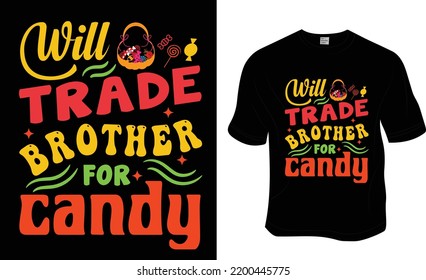 Will trade brother for candy, Halloween t-shirt design.