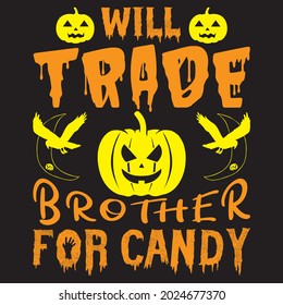 will trade brother for candy t shirt design, vector file.