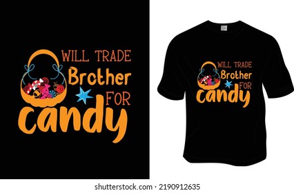  Will trade brother for candy t-shirt design. Ready to print for apparel, poster, and illustration. Modern, simple, lettering t-shirt vector.
