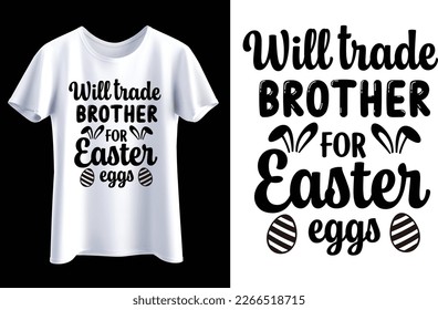 will trade brother for Easter eggs t-shirt design template