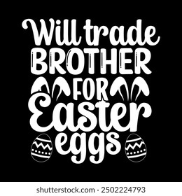 Will trade brother for easter eggs 