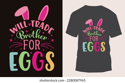 Will Trade Brother For Eggs Funny Easter T-Shirts Design