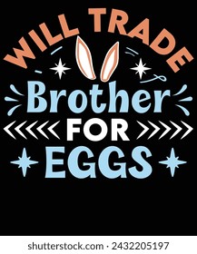 Will trade brother for eggs t shirt design