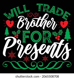 Will Trade Brother For Present T-shirt design, vector file.