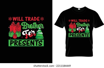 Will Trade Brother For Presents Christmas T-shirt Design 