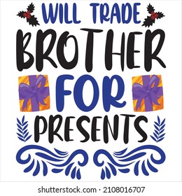 Will trade brother for presents, t-shirt design and vector file.