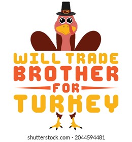 Will Trade Brother For Turkey T Shirt Design
