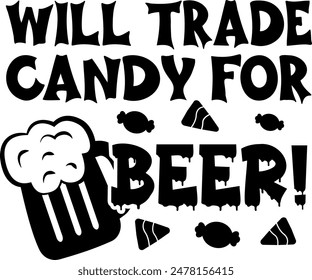 Will trade candy for beer. Adult Halloween quotes. Vector illustration