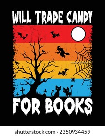 Will trade Candy for Books Happy Halloween shirt print template, Halloween witch boo horror scary