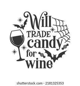 Will trade candy for wine farmhouse door hanger. Vector Halloween quote. Halloween round sign design. Round design on white background. 31 October party sign.