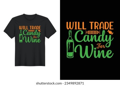 Will Trade Candy For Wine, Halloween T Shirt Design