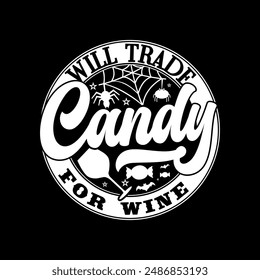 Will Trade Candy For Wine, Horror Funny Halloween Designs, Vintage Halloween Graphic Halloween Candy Illustration Clothing