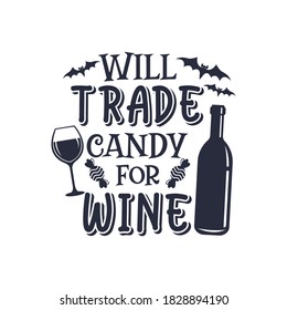 Cambiará dulces por inscripciones de slogan de vino. Cita de Vector Halloween. Ilustración para impresiones en camisetas y bolsas, afiches, tarjetas. Diseño vectorial del 31 de octubre. Aislado sobre fondo blanco.