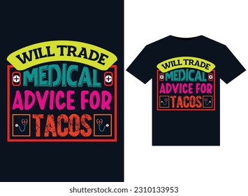 Will trade medical advice for tacos illustrations for print-ready T-Shirts design