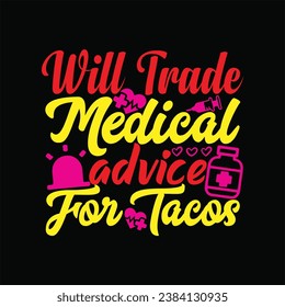 Will Trade Medical Advice for Wine 4 t-shirt design. Here You Can find and Buy t-Shirt Design. Digital Files for yourself, friends and family, or anyone who supports your Special Day and Occasions. svg