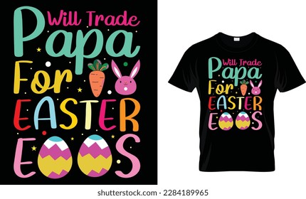 Will trade papa for easter eggs t shirt design template