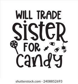 will trade sister for candy background inspirational positive quotes, motivational, typography, lettering design