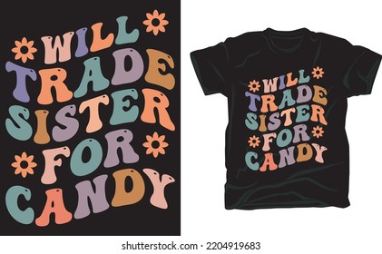 Will trade sister for candy wavy retro t-shirt design for Halloween 