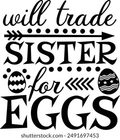 Will Trade Sister For Eggs Funny Easter Eggs Typography Design