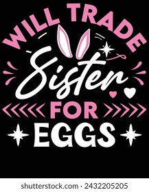 Will trade sister for eggs t shirt design