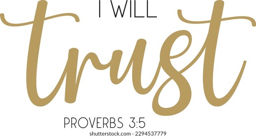 I will trust, Bible Quote, Christian Saying, vector illustration