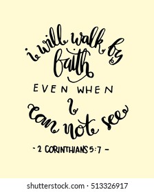 i will walk by faith even when i can not see.Bible Verse. Hand Lettered Quote. Modern Calligraphy. Christian Poster