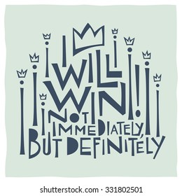 I will win! Not immediately, but definitely. Calligraphy