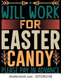 will work for easter candy please pay in advance t shirt design