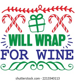 Will Wrap For Wine T-shirt Design Vector File.