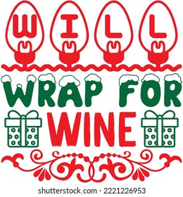 Will Wrap For Wine T-shirt Design Vector File.