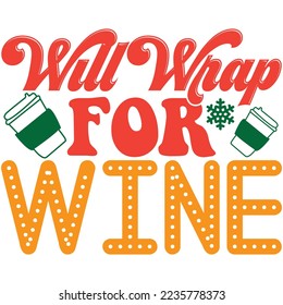 Will Wrap For Wine T-Shirt Design Vector File