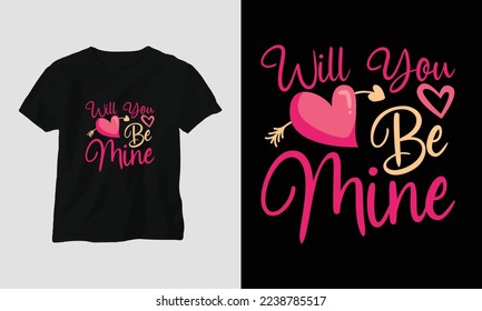 will you be mine - Valentine's Day Typography t-shirt Design with heart, arrow, kiss, and motivational quotes