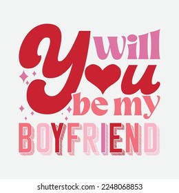 Will You Be My Boyfriend Valentine's Day Love quote retro wavy groovy typography sublimation SVG on white background