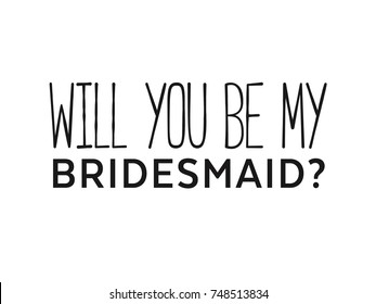 Will you be my bridesmaid question card. Invitation template vector for any projects with hand written text.
