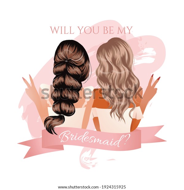 Will you be my bridesmaid\
invitation card design. Best friend concept. Beautiful hairstyle\
girl