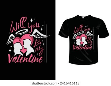 Will you be my Valentine’s Day t-shirt design 2. Valentine quote design.