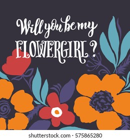 Will you be my flowergirl - invitation template with hand drawn lettering and flowers