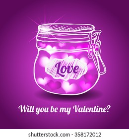 Will you be my Valentine? Hand Drawn jar  with glowing hearts on a purple background. Vector illustration.