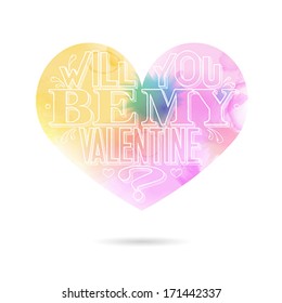 Will you be my Valentine greeting card with watercolor heart and lettering  on white background. Vector illustration.