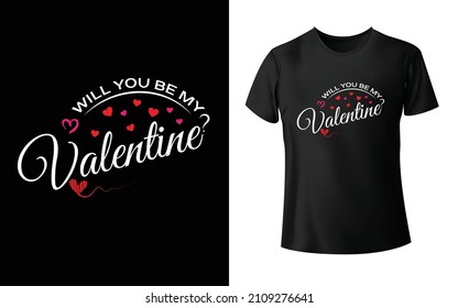 Will You Be My Valentine T-Shirt Design is one of the  favourite collection as they are very unique and beautiful! 