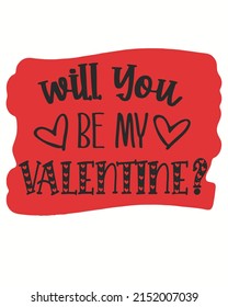 Will you be my valentine ? Valentine vector illustration. Valentine background