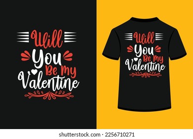 Will you be my valentine creative typography t-shirt design. This is an editable and printable high-quality vector file.