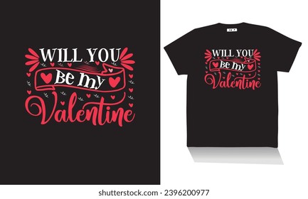 will you be my valentine day, valentine day t shirt, heart t shirt design best valentine t shirt.