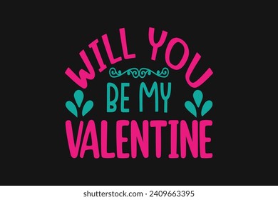 will you be my valentine,  couple design, valentine t shirt design