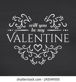 Will you be my Valentine. Blackboard background. Vector illustration